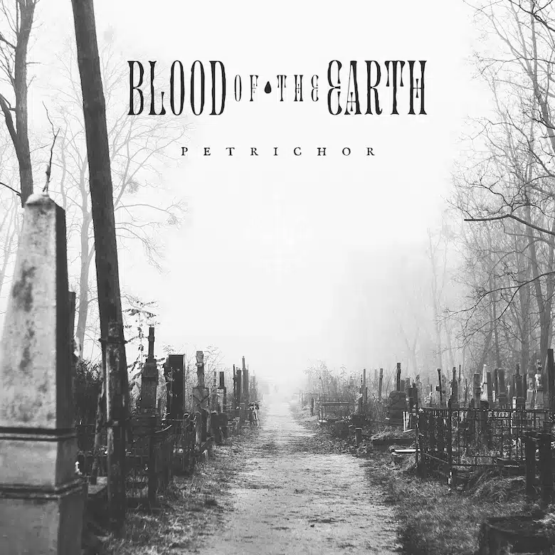 Blood of the Earth Petrichor single cover