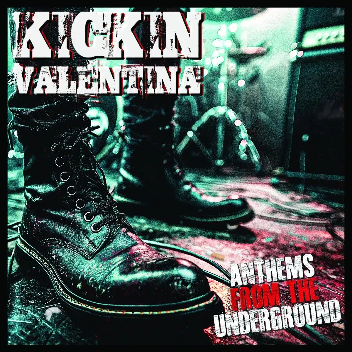 Kickin Valentina - Anthems From The Underground album cover