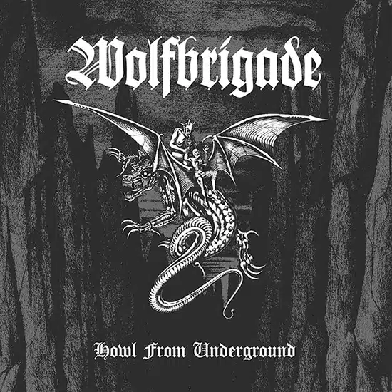 Wolfbrigade Howl From Underground album cover