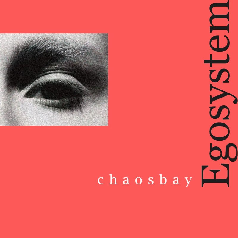 Chaosbay Egosystem single artwork